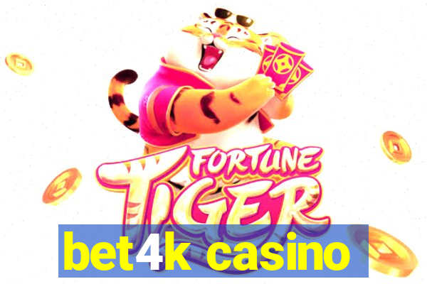 bet4k casino